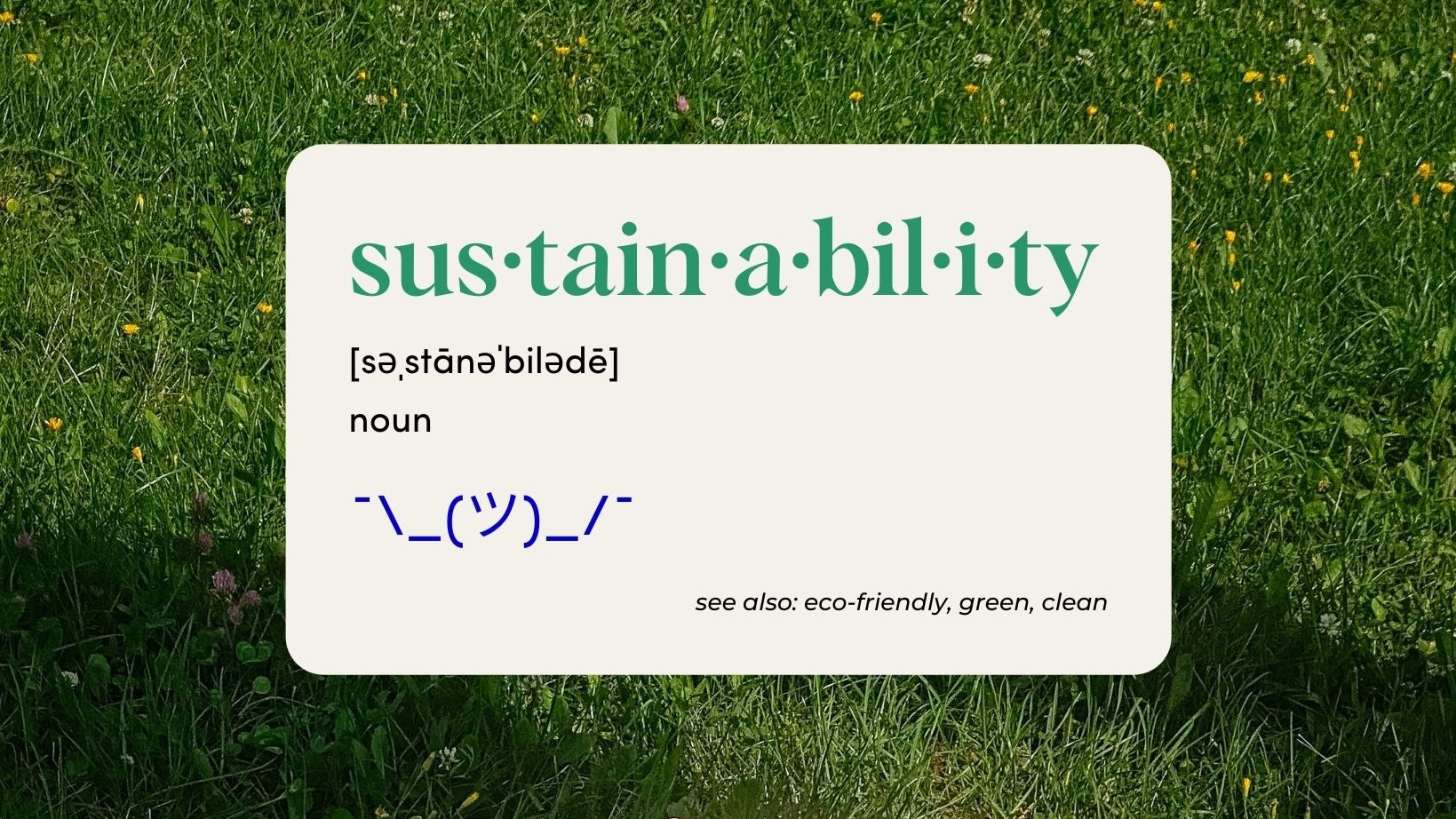 The Real Meaning Of Sustainability